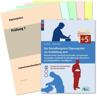 Der Eignungstest / Einstellungstest zur Ausbildung zum Mechatroniker, Industriemechaniker, Zerspanungsmechaniker, Teilezurichter, Maschinen- und Anlagenführer, Metallbauer