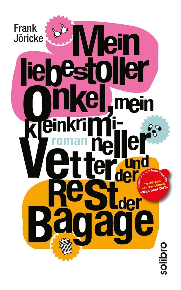 Mein liebestoller Onkel, mein kleinkrimineller Vetter und der Rest der Bagage main product photo
