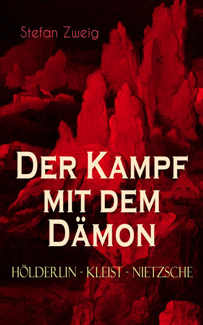 Der Kampf mit dem Dämon. Hölderlin - Kleist - Nietzsche main product photo