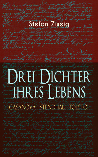 Drei Dichter ihres Lebens. Casanova - Stendhal - Tolstoi main product photo
