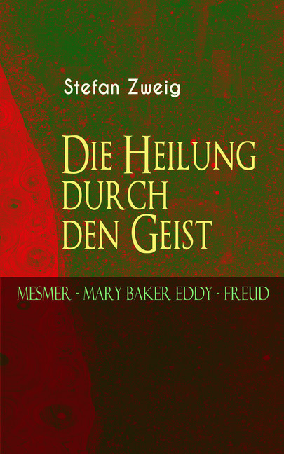 Die Heilung durch den Geist. Mesmer - Mary Baker Eddy - Freud main product photo