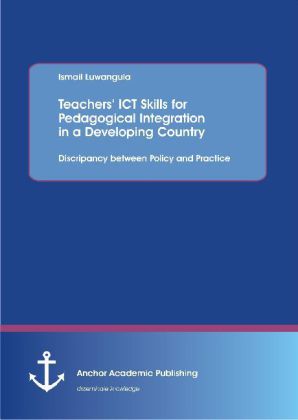 Teachers  ICT Skills for Pedagogical Integration in a Developing Country: Discripancy between Policy and Practice