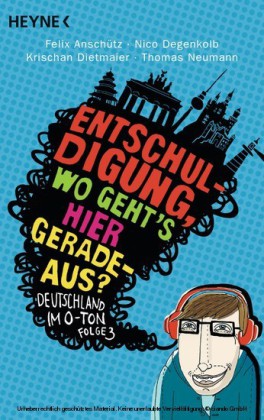 "Entschuldigung, wo geht`s hier geradeaus?"