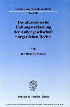 Die akzessorische Haftungsverfassung der Außengesellschaft bürgerlichen Rechts.