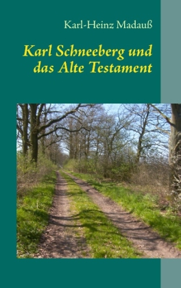 Karl Schneeberg und das Alte Testament