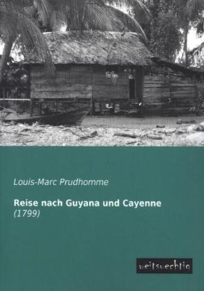 Reise nach Guyana und Cayenne