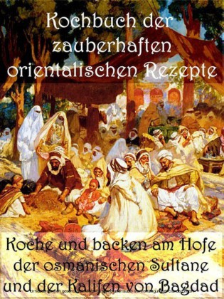 Kochbuch der zauberhaften orientalischen Rezepte