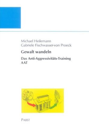 Gewalt wandeln: Das Anti-Aggressivitäts-Training AAT