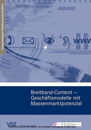 Breitband-Content - Geschäftsmodelle mit Massenmarktpotenzial (VDZ)