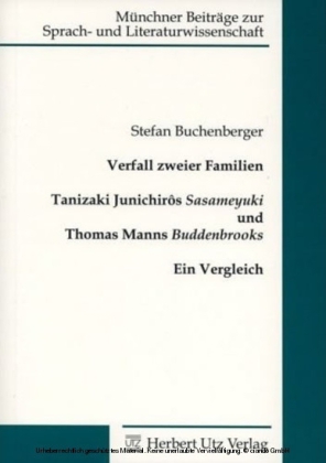 Verfall zweier Familien. Tanizaki Junichirôs »Sasameyuki« und Thomas Manns »Buddenbrooks«. Ein Vergleich main product photo