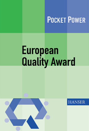European Quality Award. Praktische Tipps zur Anwendung des EFQM-Modells