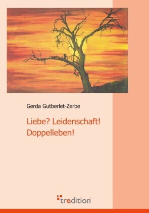 Liebe? Leidenschaft! Doppelleben!