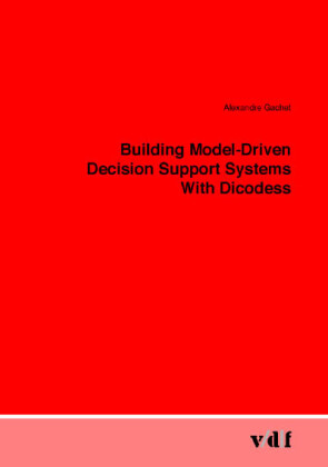 Building Model-Driven Decision Support Systems With Dicodess