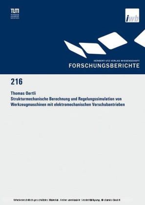 Strukturmechanische Berechnung und Regelungssimulation von Werkzeugmaschinen mit elektromechanischen Vorschubantrieben