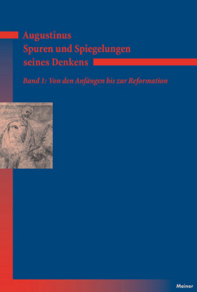 Augustinus - Spuren und Spiegelungen seines Denkens, Band 1. Bd.1