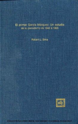 El primer García Márquez: Un estudio de su periodismo de 1948 a 1955