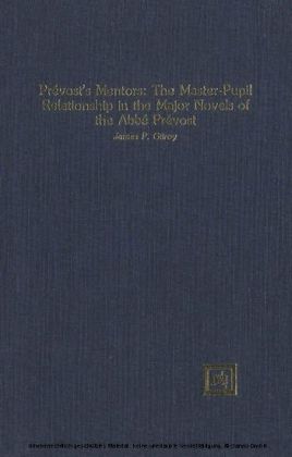 Prévost's Mentors: The Master-Pupil Relationship in the Major Novels of the Abbé Prévost