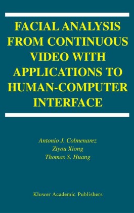 Facial Analysis from Continuous Video with Applications to Human-Computer Interface