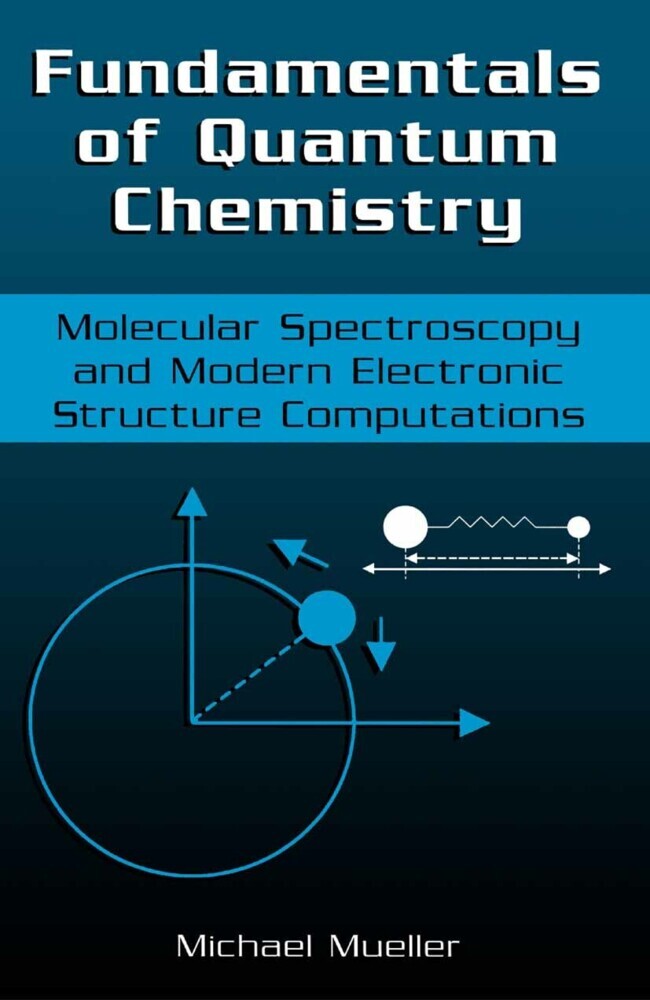 Fundamentals of Quantum Chemistry. Molecular Spectroscopy and Modern Electronic Structure Computations main product photo