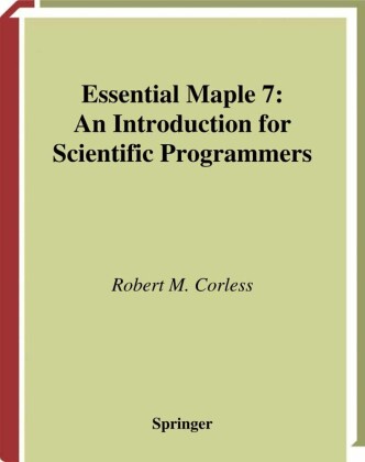 Essential Maple 7. An Introduction for Scientific Programmers
