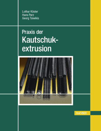 Praxis der Kautschukextrusion