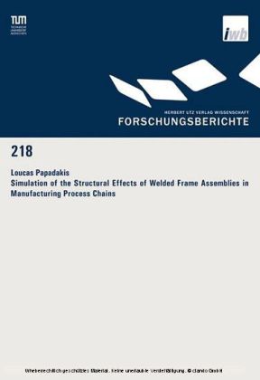 Simulation of the Structural Effects of Welded Frame Assemblies in Manufacturing Process Chains