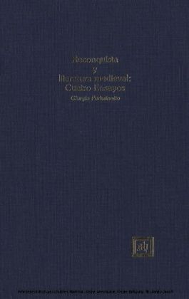 Reconquista y literatura medieval: Cuatro Ensayos