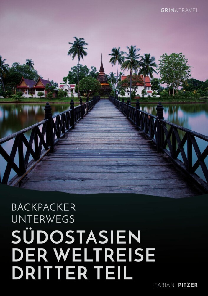 Backpacker unterwegs: Südostasien - Der Weltreise dritter Teil: Thailand, Laos, China, Vietnam, Kambodscha und Myanmar main product photo