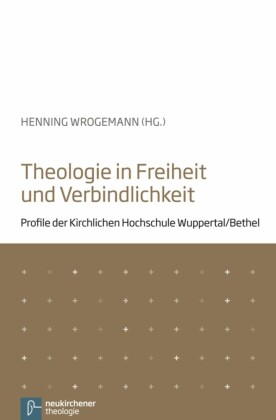 Theologie in Freiheit und Verbindlichkeit