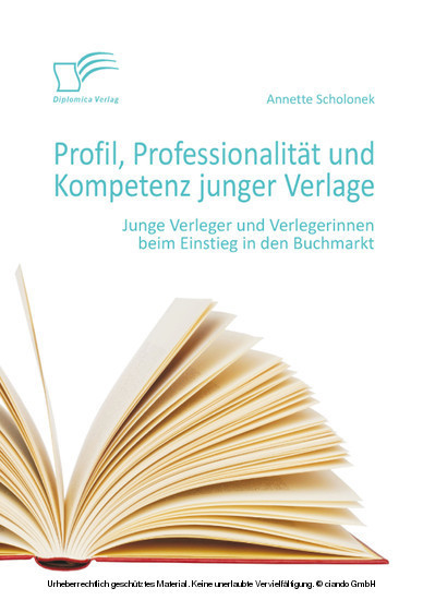 Profil, Professionalität und Kompetenz junger Verlage: Junge Verleger und Verlegerinnen beim Einstieg in den Buchmarkt main product photo