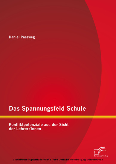 Das Spannungsfeld Schule: Konfliktpotenziale aus der Sicht der Lehrer/innen main product photo