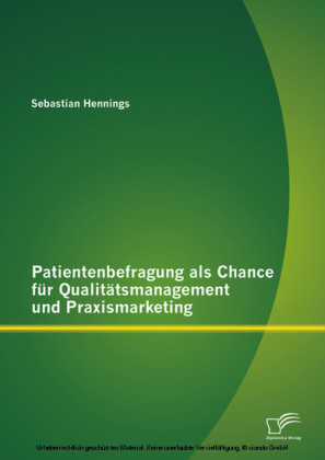 Patientenbefragung als Chance für Qualitätsmanagement und Praxismarketing
