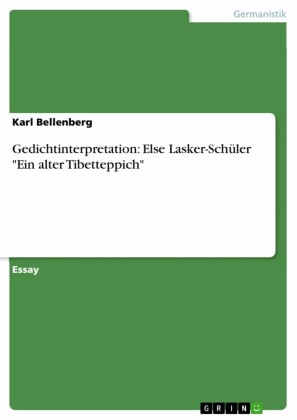 Gedichtinterpretation: Else Lasker-Schüler 'Ein alter Tibetteppich'