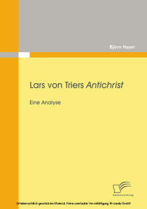 Lars von Triers Antichrist: Eine Analyse