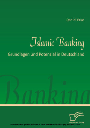 Islamic Banking: Grundlagen und Potenzial in Deutschland