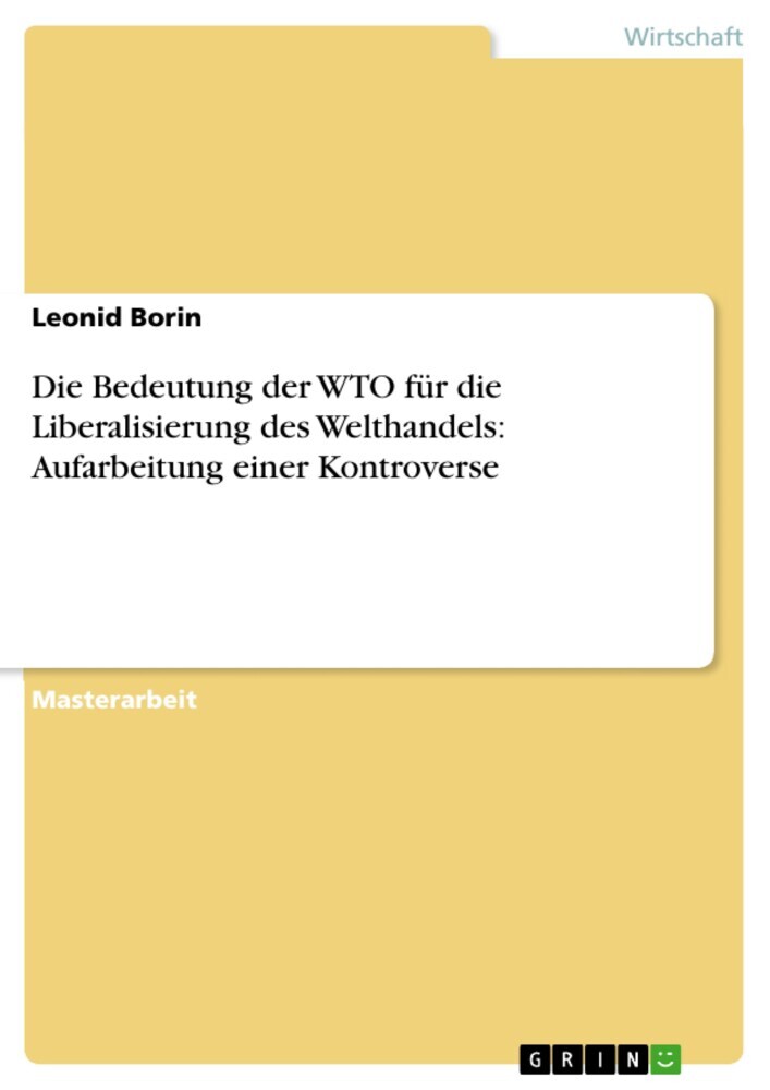 Die Bedeutung der WTO für die Liberalisierung des Welthandels: Aufarbeitung einer Kontroverse main product photo