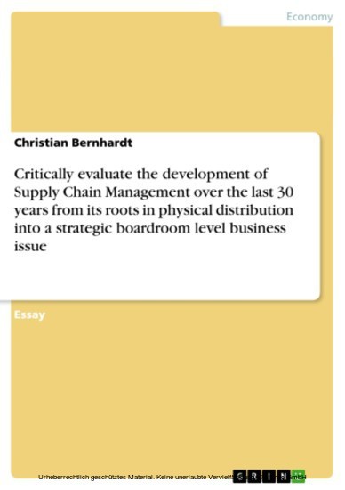 Critically evaluate the development of Supply Chain Management over the last 30 years from its roots in physical distribution into a strategic boardroom level business issue main product photo