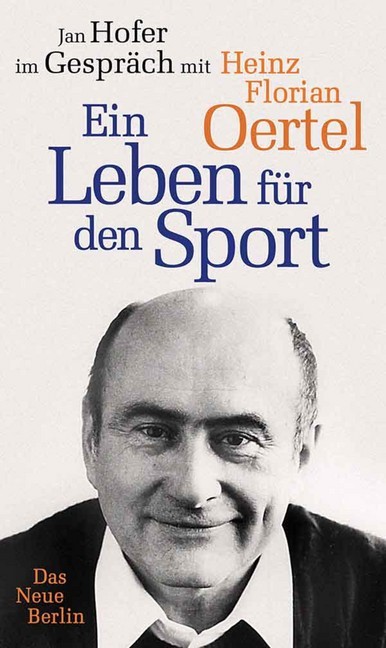 Heinz Florian Oertel. Ein Leben für den Sport main product photo