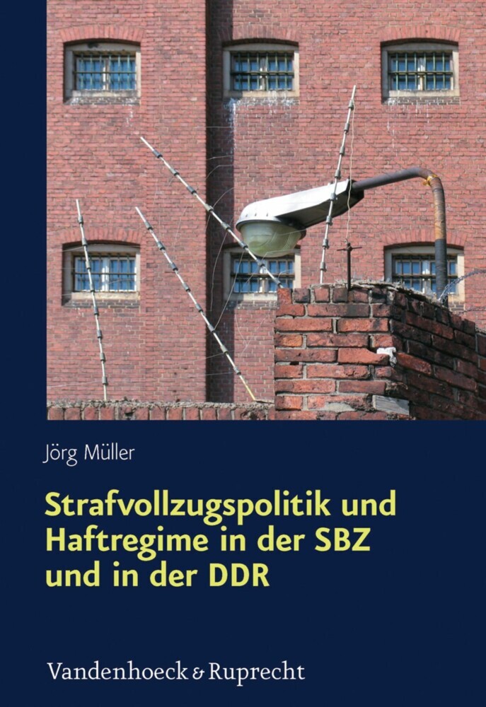 Strafvollzugspolitik und Haftregime in der SBZ und in der DDR main product photo