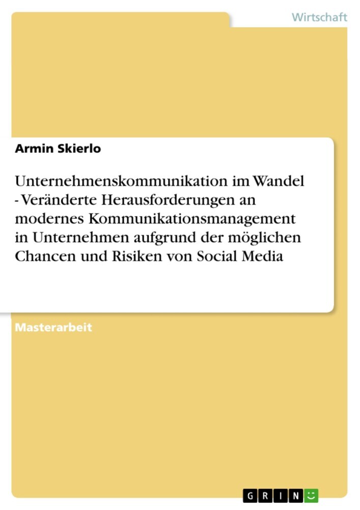 Unternehmenskommunikation im Wandel - Veränderte Herausforderungen an modernes Kommunikationsmanagement in Unternehmen aufgrund der möglichen Chancen und Risiken von Social Media main product photo