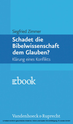 Schadet die Bibelwissenschaft dem Glauben?