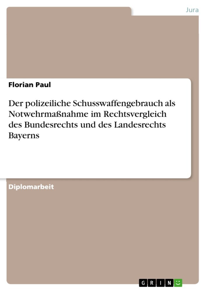 Der polizeiliche Schusswaffengebrauch als Notwehrmaßnahme im Rechtsvergleich des Bundesrechts und des Landesrechts Bayerns main product photo