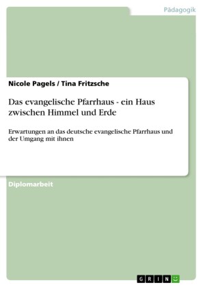Das evangelische Pfarrhaus - ein Haus zwischen Himmel und Erde
