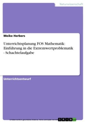 Unterrichtsplanung FOS Mathematik: Einführung in die Extremwertproblematik - Schachtelaufgabe