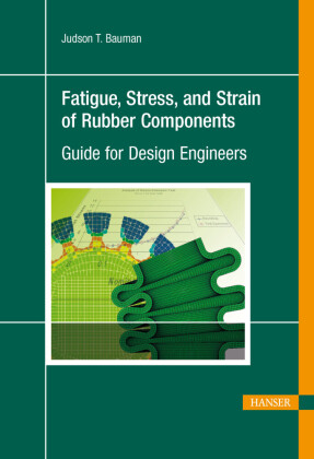 Fatigue, Stress, and Strain of Rubber Components