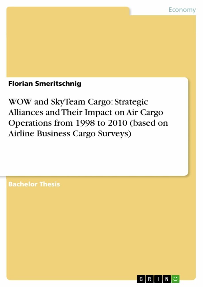 WOW and SkyTeam Cargo: Strategic Alliances and Their Impact on Air Cargo Operations from 1998 to 2010 (based on Airline Business Cargo Surveys) main product photo