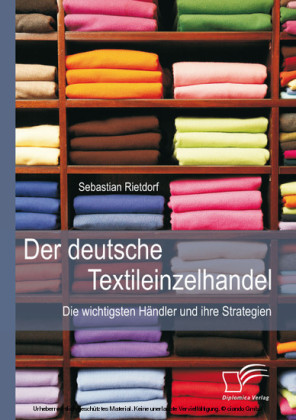 Der deutsche Textileinzelhandel: Die wichtigsten Händler und ihre Strategien