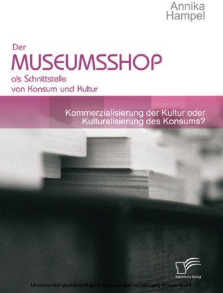 Der Museumsshop als Schnittstelle von Konsum und Kultur