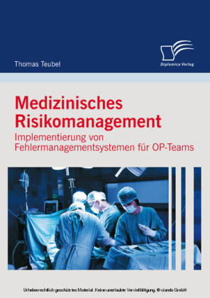 Medizinisches Risikomanagement: Implementierung von Fehlermanagementsystemen für OP-Teams