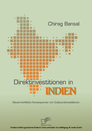 Direktinvestitionen in Indien: Steuerrechtliche Konsequenzen von Outboundinvestitionen